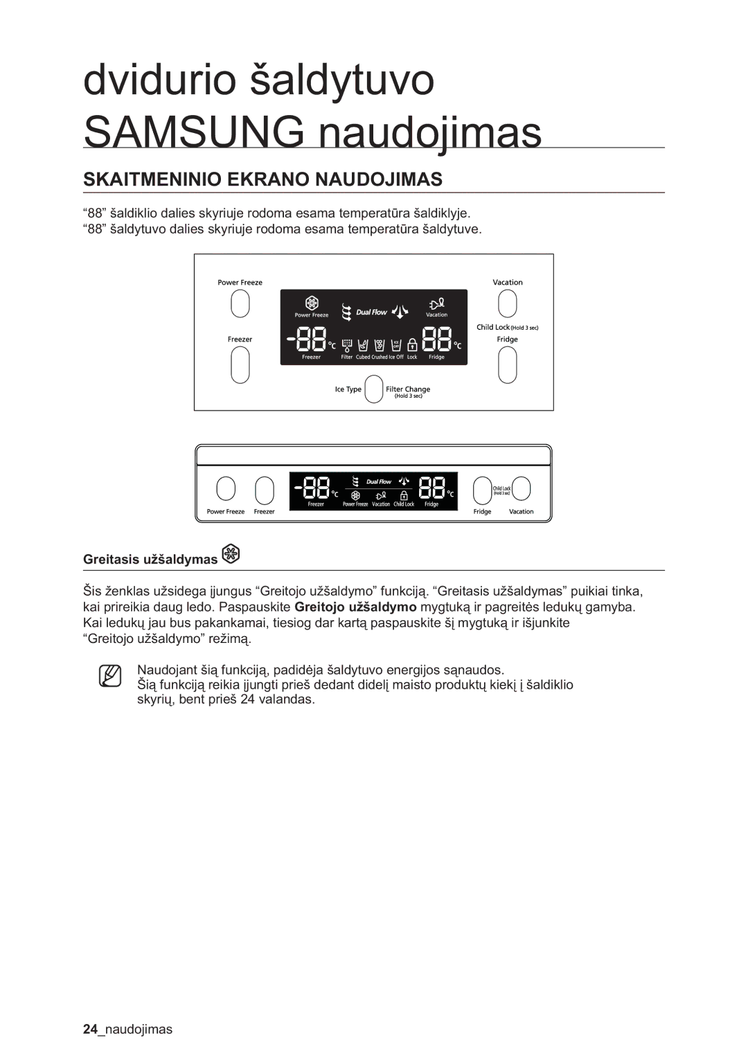 Samsung RSA1ZHMH1/BWT manual Skaitmeninio Ekrano Naudojimas, Greitasis užšaldymas 