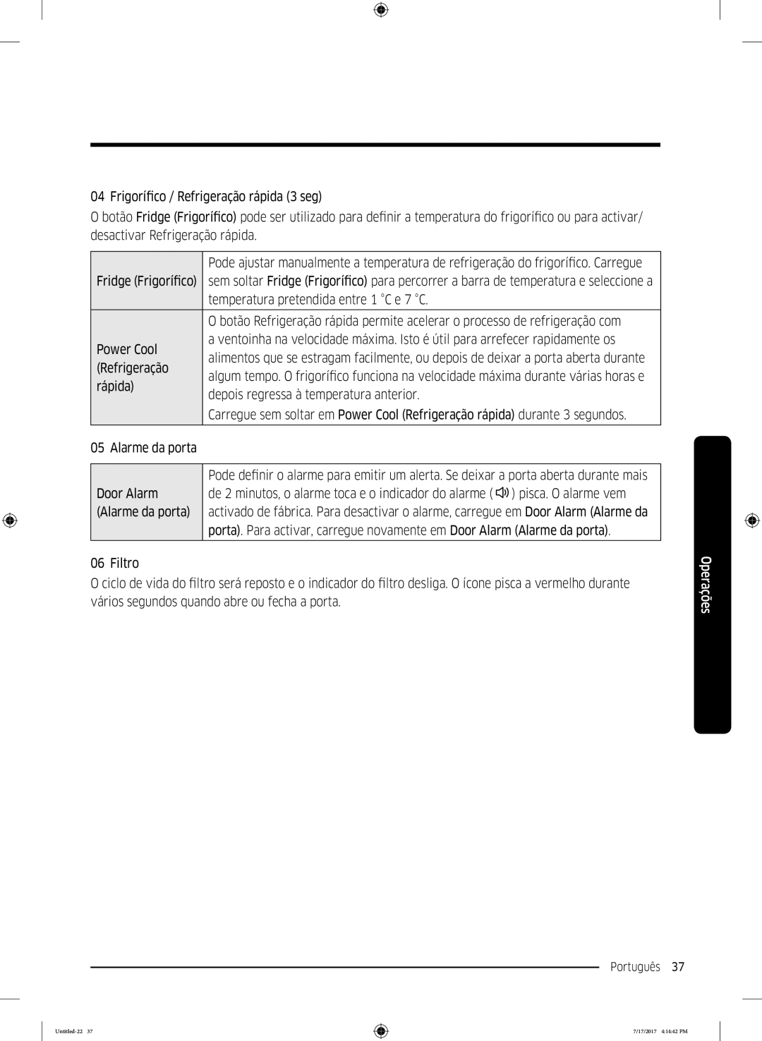 Samsung RSA1ZTMG1/XSG manual Temperatura pretendida entre 1 C e 7 C, Refrigeração, Depois regressa à temperatura anterior 