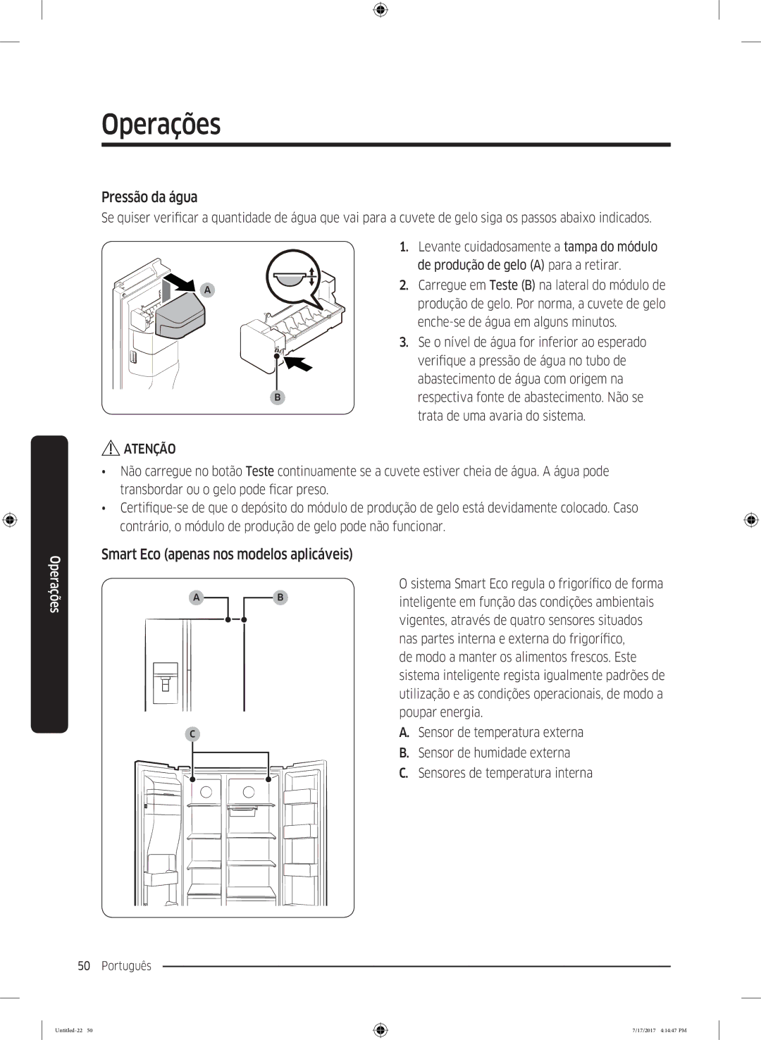 Samsung RH62K6298SL/ES Pressão da água, Smart Eco apenas nos modelos aplicáveis, De produção de gelo a para a retirar 