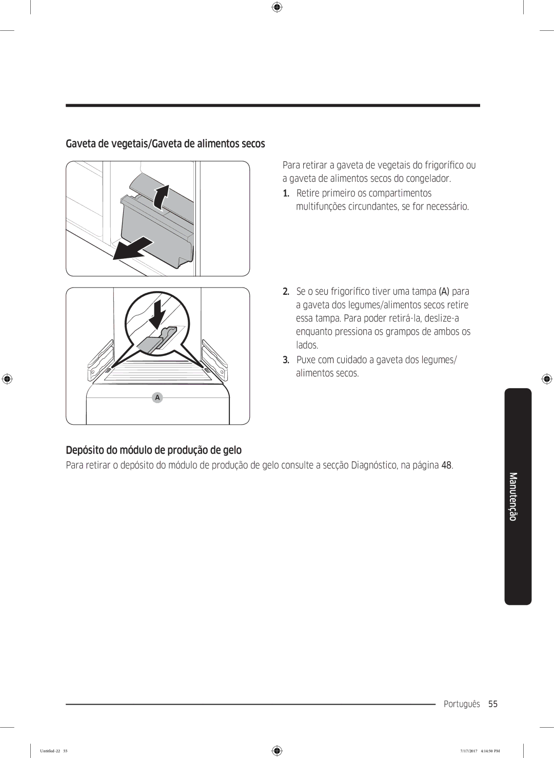 Samsung RSA1ZTMG1/XEF, RSA1ZTMG1/EUR Gaveta de vegetais/Gaveta de alimentos secos, Depósito do módulo de produção de gelo 