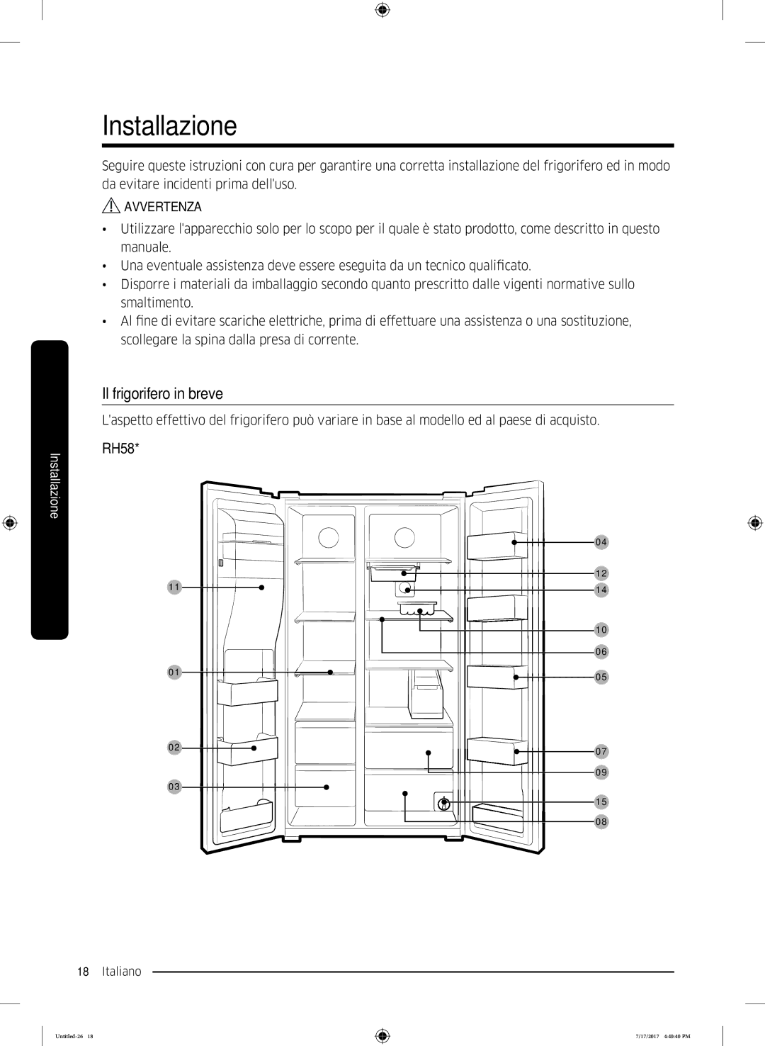 Samsung RSA1ZTMG1/XSG, RSA1ZTMG1/EUR, RH58K6598SL/ES, RSA1ZTMG1/XEF, RH62K6257SL/ES Installazione, Il frigorifero in breve 