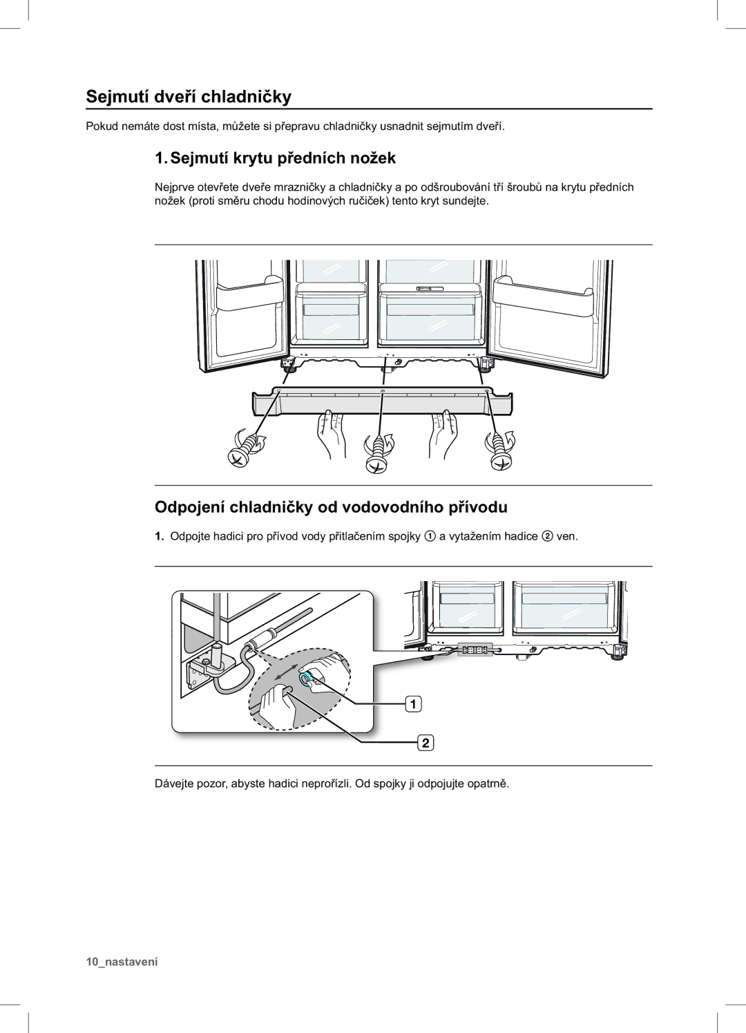 Samsung RSA1ZTPE1/XEO Sejmutí dveří chladničky, Sejmutí krytu předních nožek, Odpojení chladničky od vodovodního přívodu 