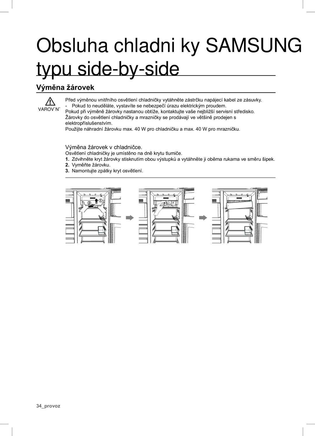 Samsung RSA1ZTPE1/XEO, RSA1ZTPE1/XEF, RSA1DTVG1/XEO, RSA1ZTVG1/XEO manual Výměna žárovek v chladničce 