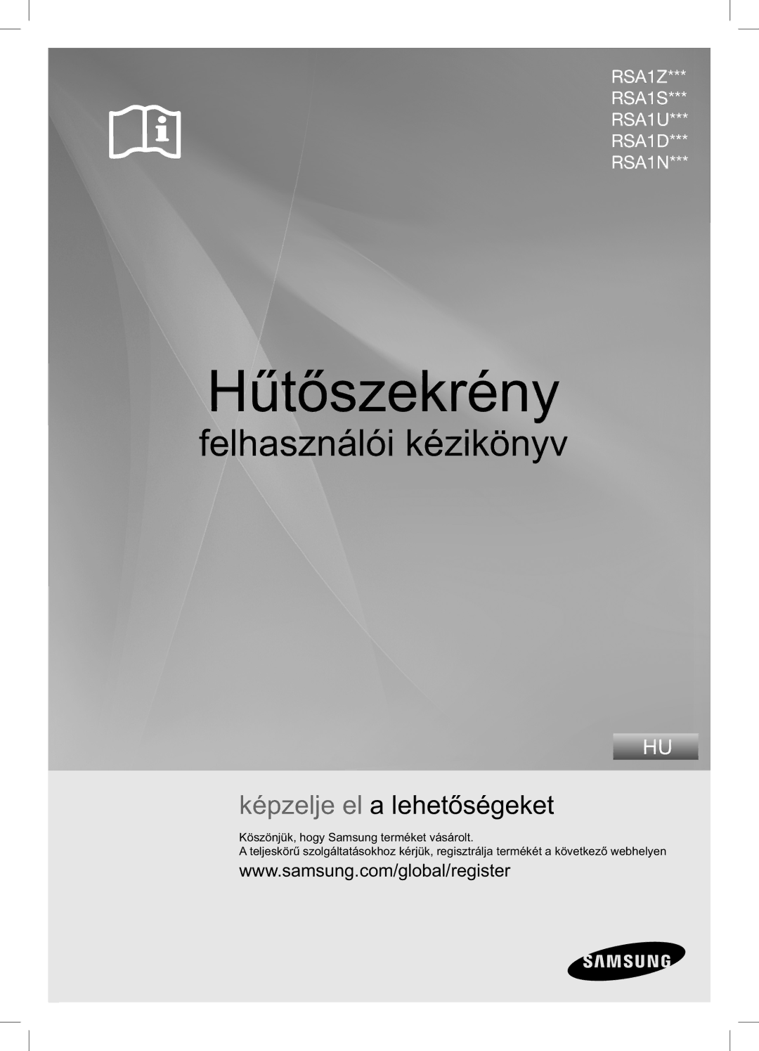 Samsung RSA1ZTPE1/XEF, RSA1ZTVG1/EUR, RSA1ZTPE1/EUR, RSA1DTVG1/XEO, RSA1ZTPE1/XEO, RSA1ZTVG1/XEO manual Hűtőszekrény 