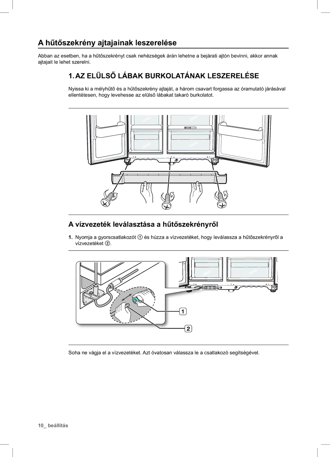 Samsung RSA1ZTPE1/XEO, RSA1ZTVG1/EUR manual Hűtőszekrény ajtajainak leszerelése, Vízvezeték leválasztása a hűtőszekrényről 