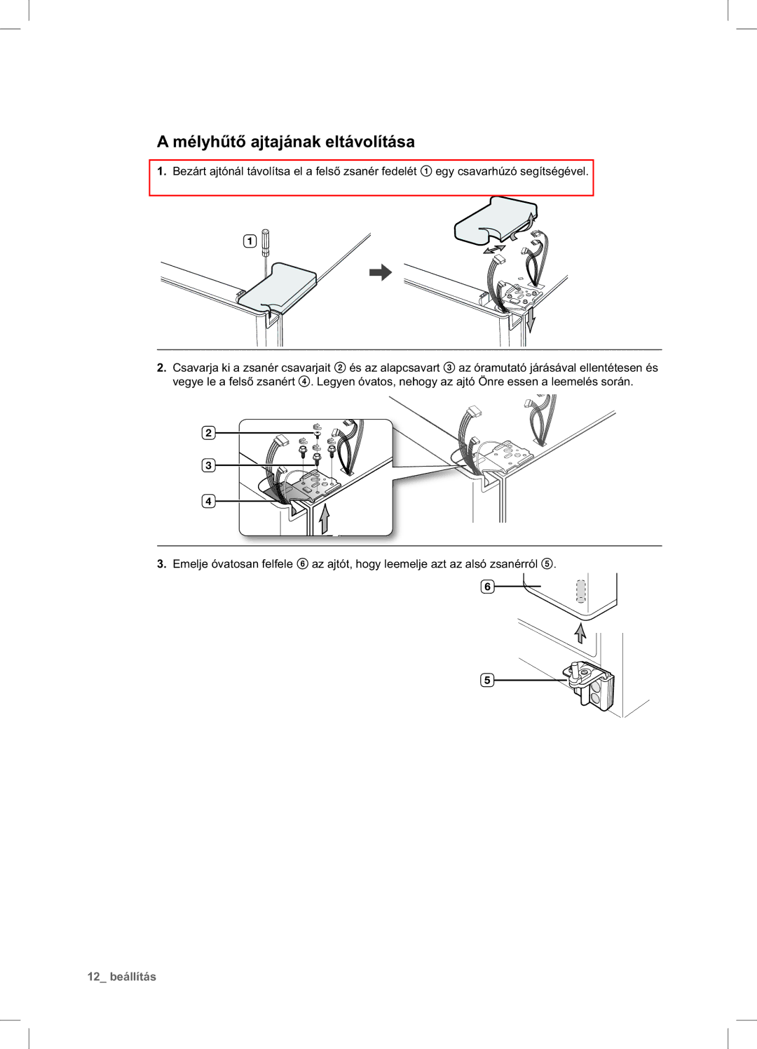 Samsung RSA1ZTVG1/EUR, RSA1ZTPE1/XEF, RSA1ZTPE1/EUR, RSA1DTVG1/XEO, RSA1ZTPE1/XEO manual Mélyhűtő ajtajának eltávolítása 