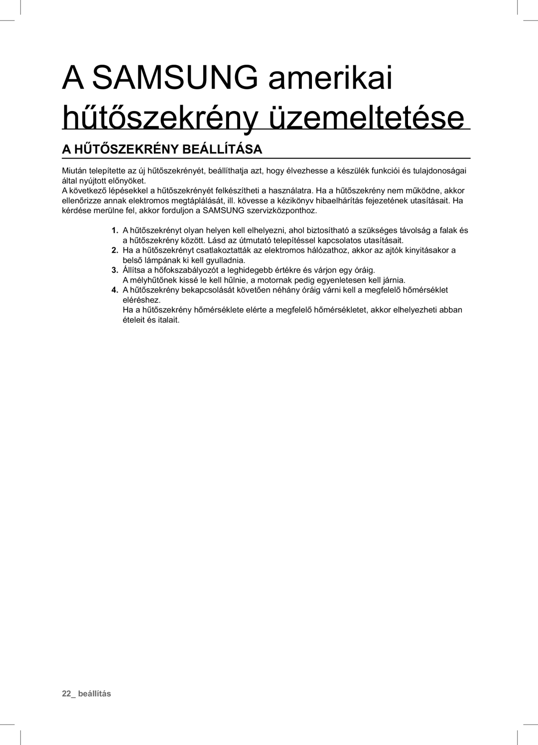 Samsung RSA1ZTPE1/XEO, RSA1ZTVG1/EUR, RSA1ZTPE1/XEF Samsung amerikai hűtőszekrény üzemeltetése, Hűtőszekrény Beállítása 