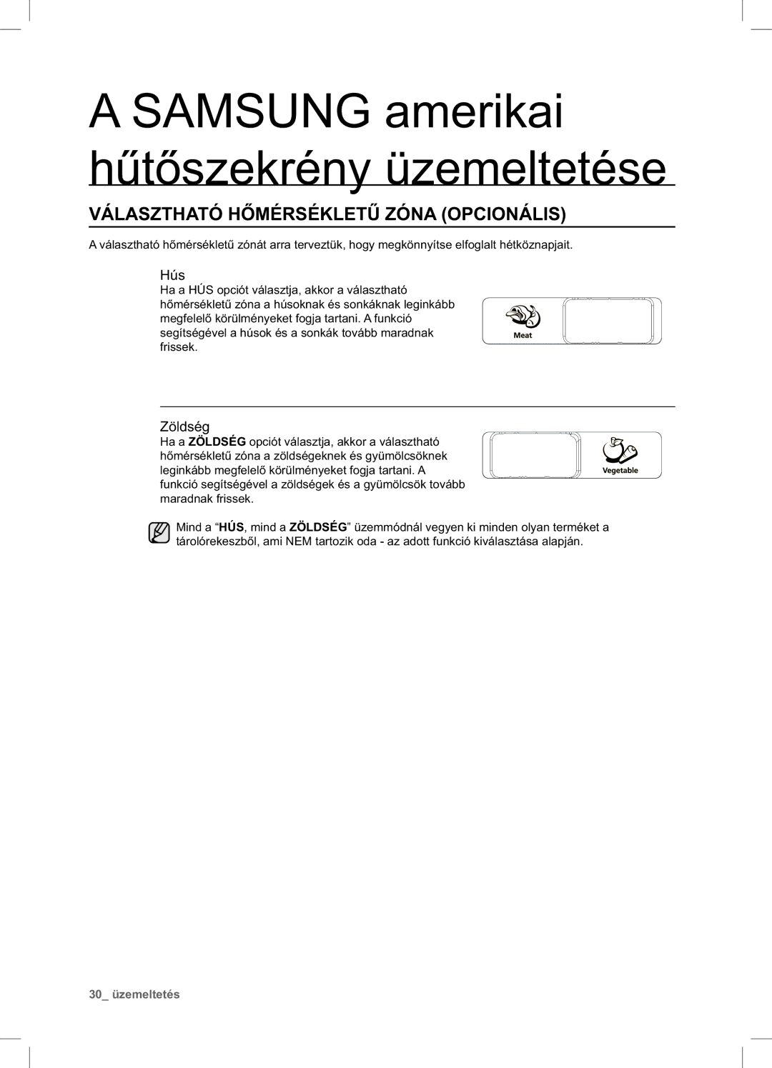 Samsung RSA1ZTVG1/EUR, RSA1ZTPE1/XEF, RSA1ZTPE1/EUR, RSA1DTVG1/XEO Választható Hőmérsékletű Zóna Opcionális, Hús, Zöldség 