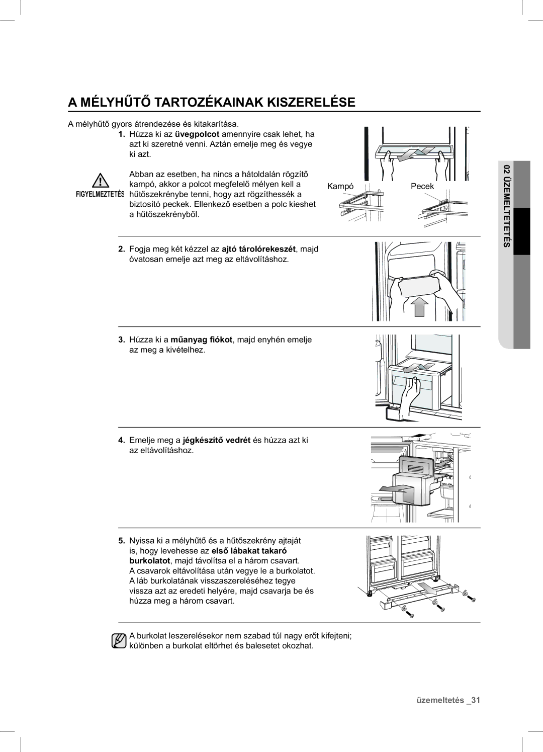 Samsung RSA1ZTPE1/XEF, RSA1ZTVG1/EUR, RSA1ZTPE1/EUR, RSA1DTVG1/XEO, RSA1ZTPE1/XEO manual Mélyhűtő Tartozékainak Kiszerelése 