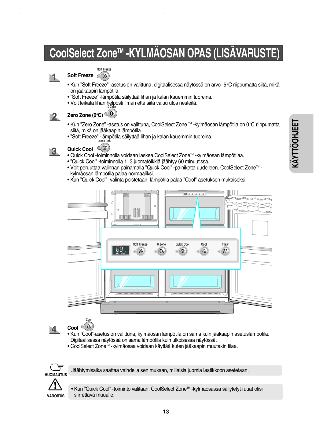 Samsung RSE8DPAS1/XEE, RSE8KPPS1/XEE, RSE8JPPS1/XEE, RSE8KPUS1/XEE, RSE8JPUS1/XEE manual Soft Freeze, Zero Zone 0oC, Quick Cool 