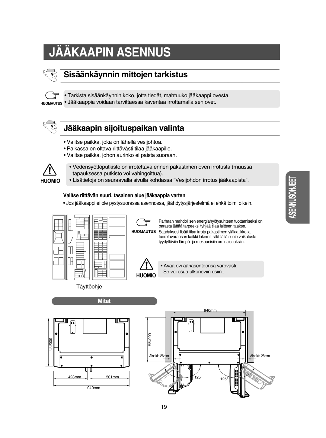 Samsung RSE8KPPS1/XEE, RSE8JPPS1/XEE Jääkaapin Asennus, Sisäänkäynnin mittojen tarkistus, Jääkaapin sijoituspaikan valinta 