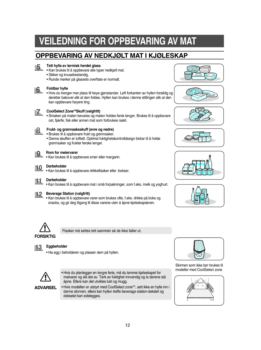 Samsung RSE8JPUS1/XEE, RSE8KPPS1/XEE manual Oppbevaring AV Nedkjølt MAT I Kjøleskap, Tett hylle av termisk herdet glass 