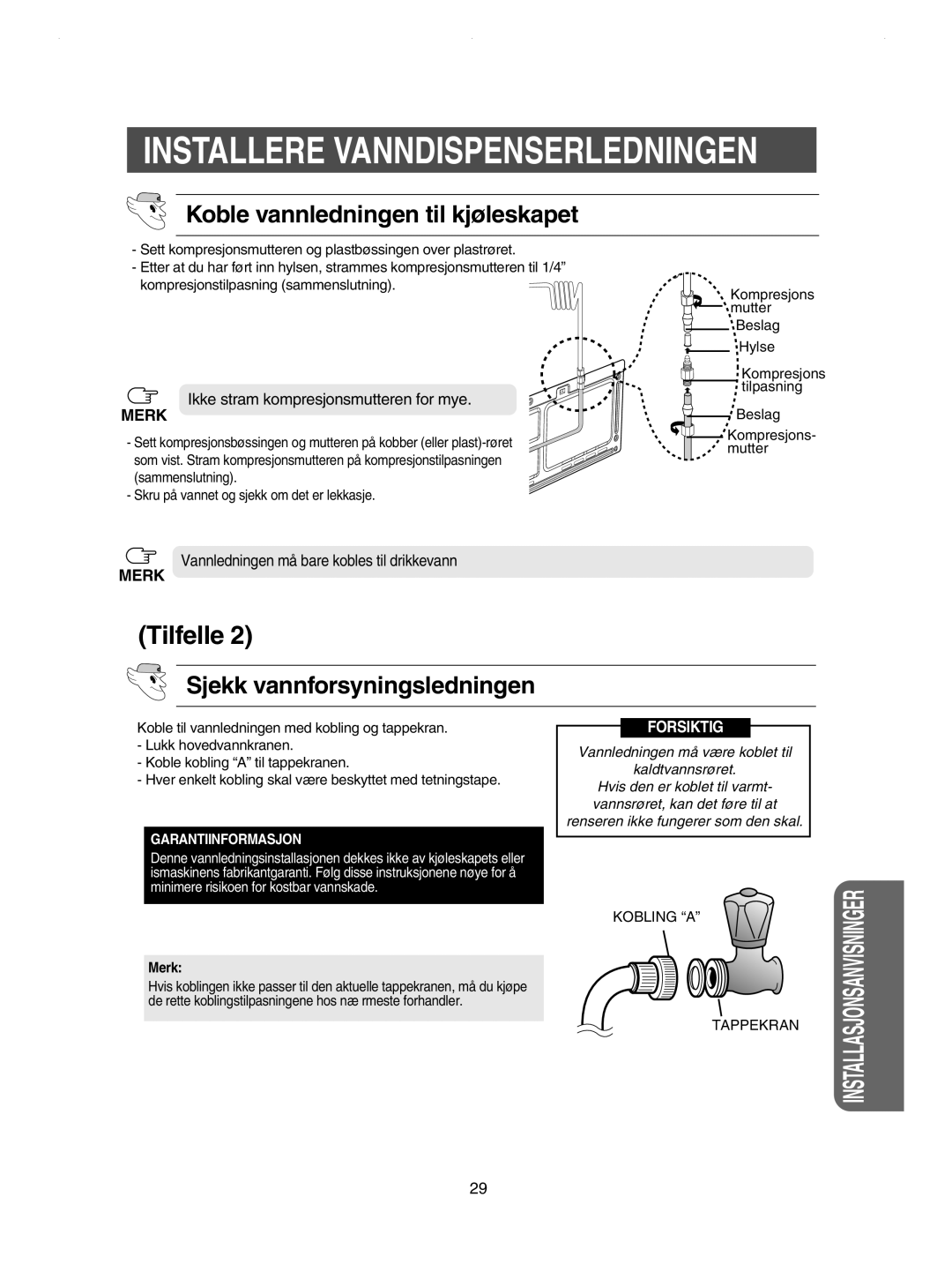 Samsung RSE8KPPS1/XEE, RSE8JPPS1/XEE, RSE8KPUS1/XEE manual Koble vannledningen til kjøleskapet, Sjekk vannforsyningsledningen 