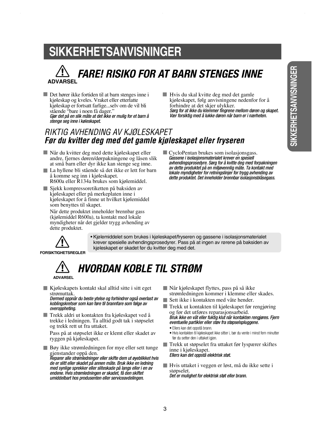 Samsung RSE8DPAS1/XEE, RSE8KPPS1/XEE, RSE8JPPS1/XEE, RSE8KPUS1/XEE, RSE8JPUS1/XEE manual Hvordan Koble TIL Strøm 