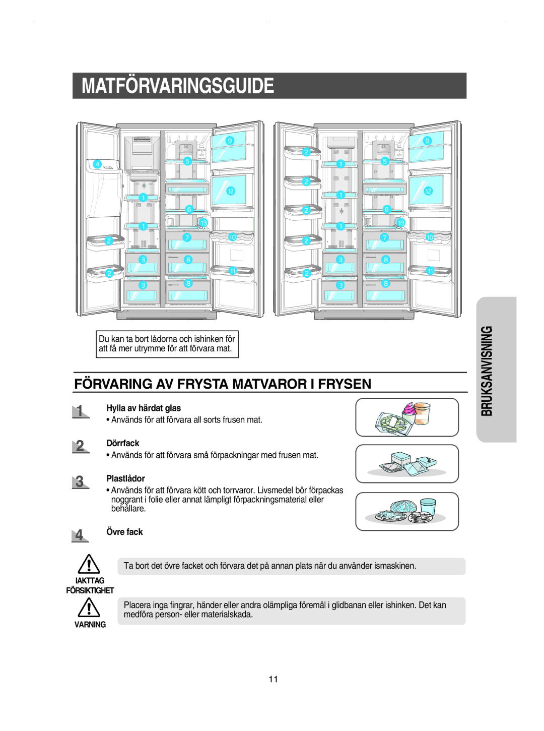 Samsung RSE8KPUS1/XEE, RSE8KPPS1/XEE, RSE8JPPS1/XEE, RSE8JPUS1/XEE Matförvaringsguide, Förvaring AV Frysta Matvaror I Frysen 