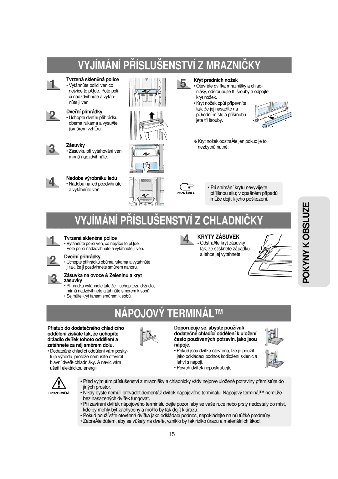 Samsung RSE8KPPS1/XEH, RSE8KPUS1/XEH, RSE8KPUS1/XEO manual Vyjímání P¤ÍSLUŠENSTVÍ Z Mrazničky, Nápojov Ý Terminál 