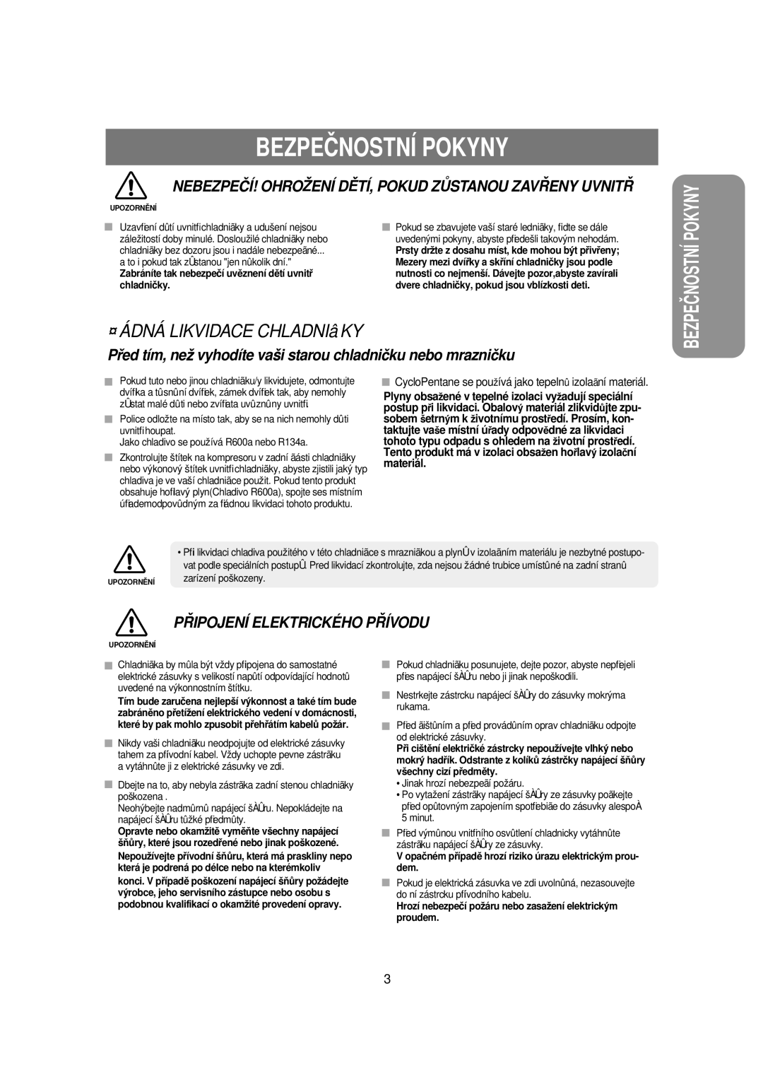 Samsung RSE8KPPS1/XEH, RSE8KPUS1/XEH, RSE8KPUS1/XEO manual CycloPentane se používá jako tepelnû izolaãní materiál 