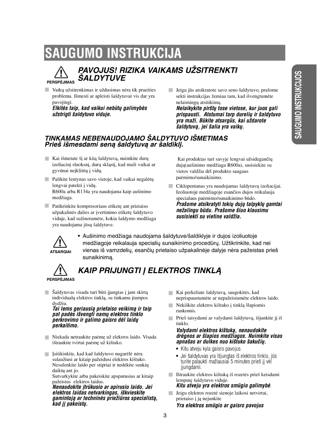 Samsung RSE8BPCW1/XEK, RSE8KPUS2/XEK manual PAVOJUS! Rizika Vaikams Uîsitrenkti ·ALDYTUVE, Kitu atveju kyla gaisro pavojus 