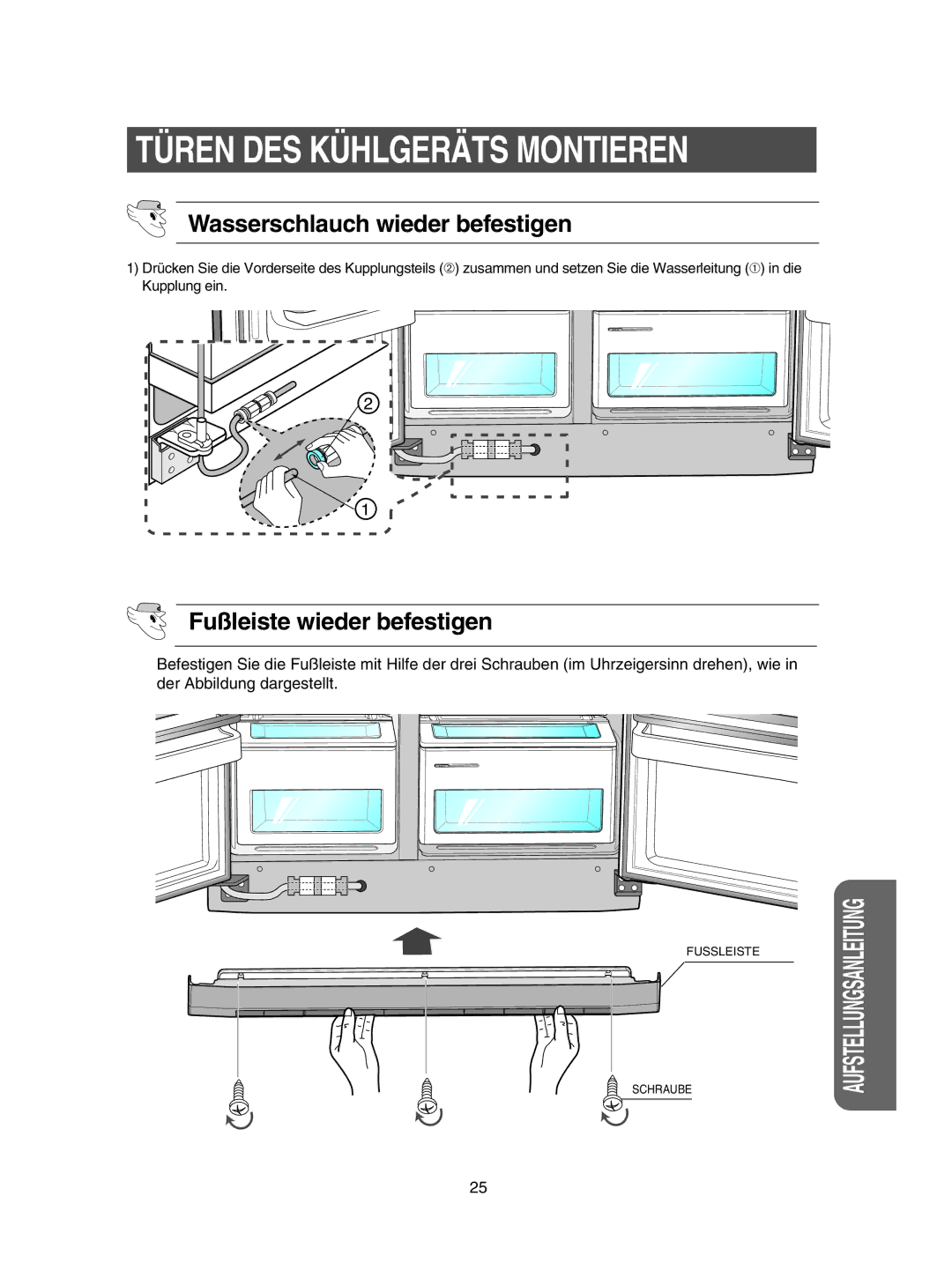 Samsung RSE8KZAS1/XEG manual Wasserschlauch wieder befestigen, Fußleiste wieder befestigen 