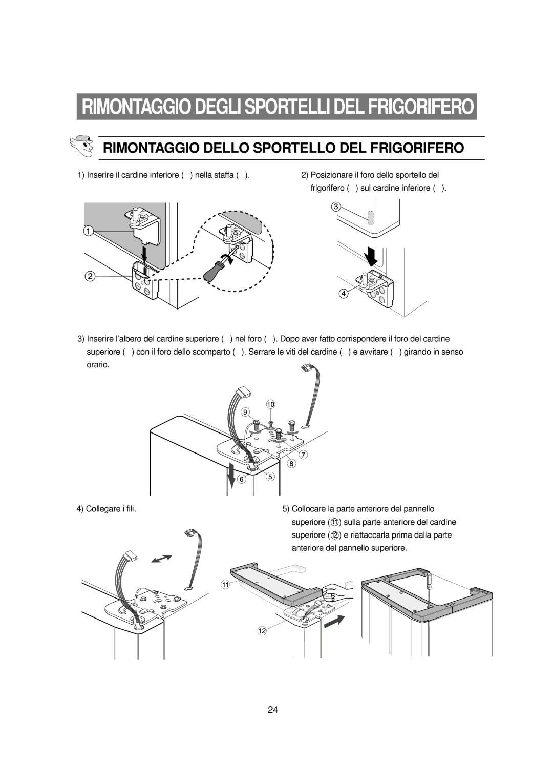 Samsung RSE8NPPS1/XET manual Rimontaggio Dello Sportello DEL Frigorifero, Inserire il cardine inferiore ➀ nella staffa ➁ 