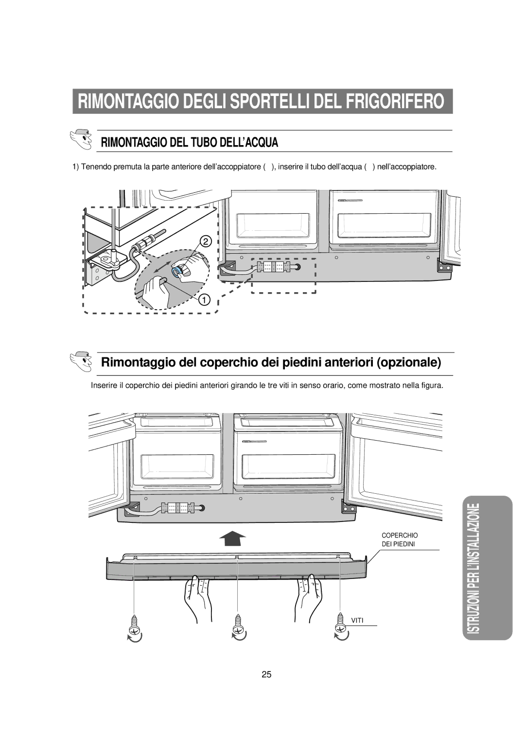 Samsung RSE8VPUS1/XET manual Rimontaggio DEL Tubo DELL’ACQUA, Rimontaggio del coperchio dei piedini anteriori opzionale 