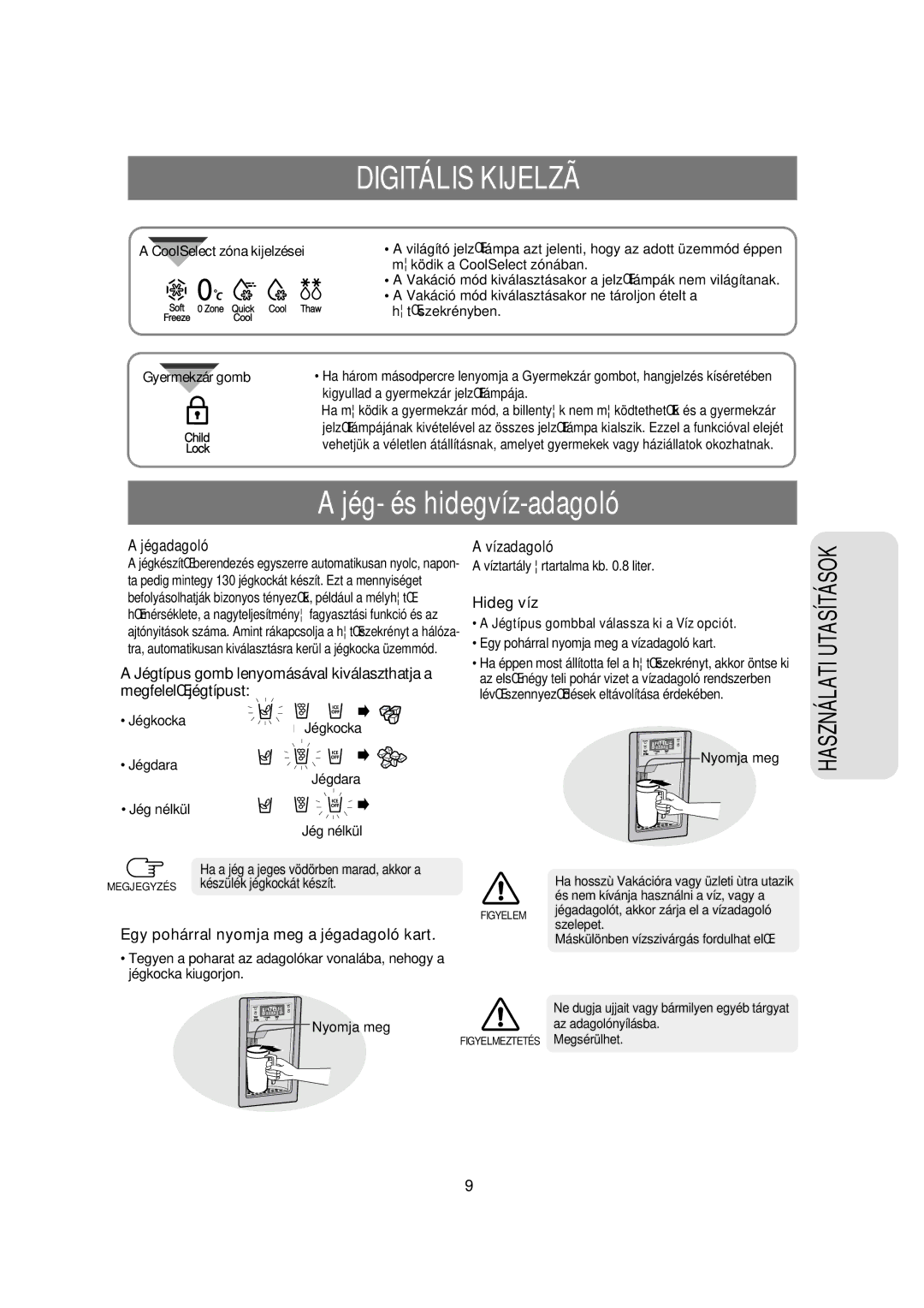 Samsung RSE8VPUS1/XET, RSE8KPUS1/XEH manual Jégadagoló, Vízadagoló, Hideg víz, Egy pohárral nyomja meg a jégadagoló kart 