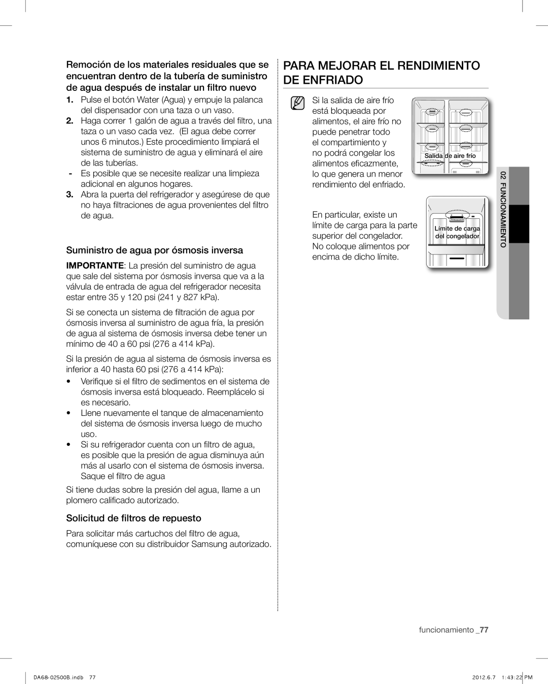 Samsung RSG309 Para mejorar el rendimiento de enfriado, Suministro de agua por ósmosis inversa, Superior del congelador 