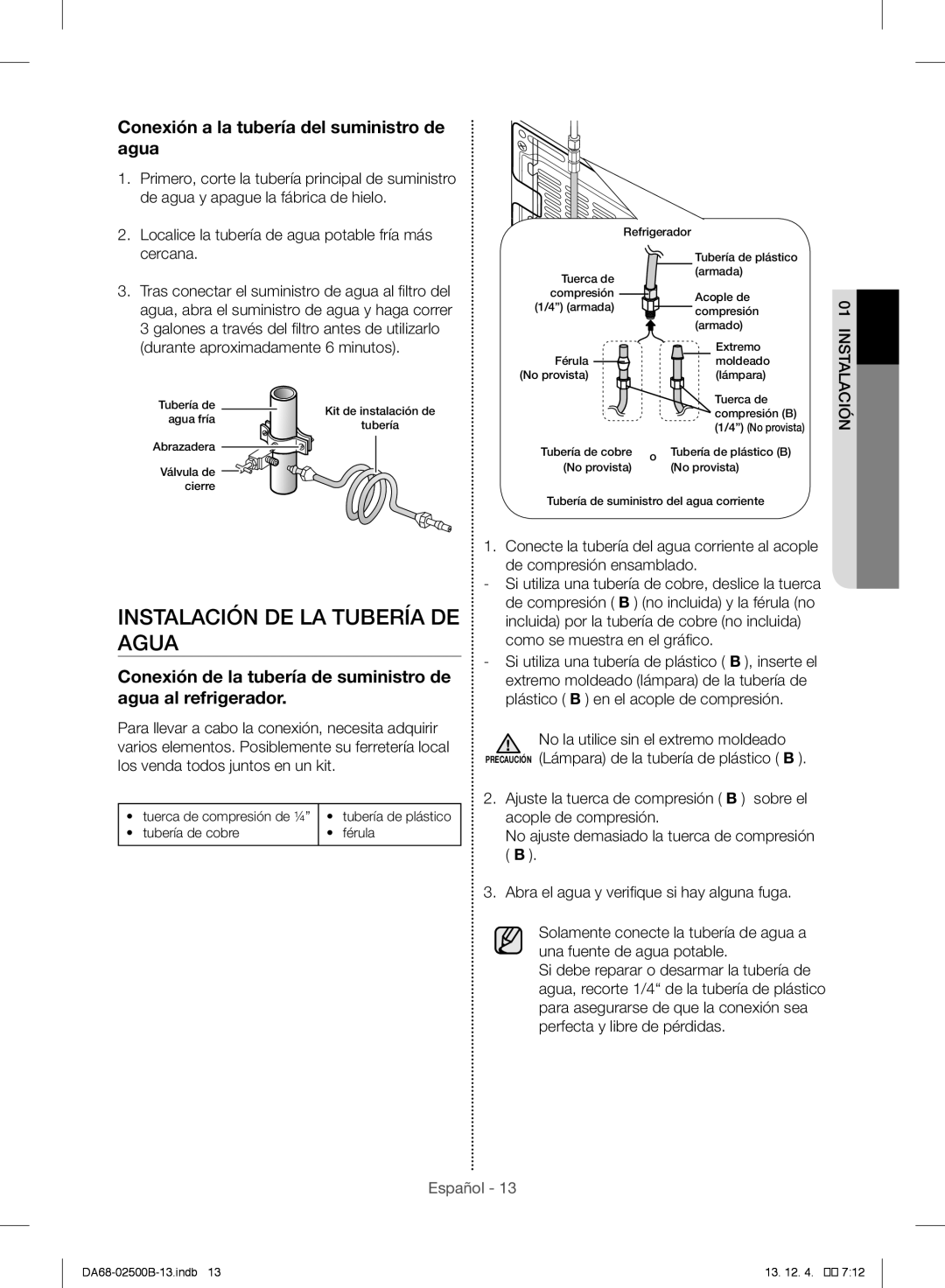 Samsung RSG309AARS/XAA manual Instalación DE LA Tubería DE Agua, Localice la tubería de agua potable fría más cercana 