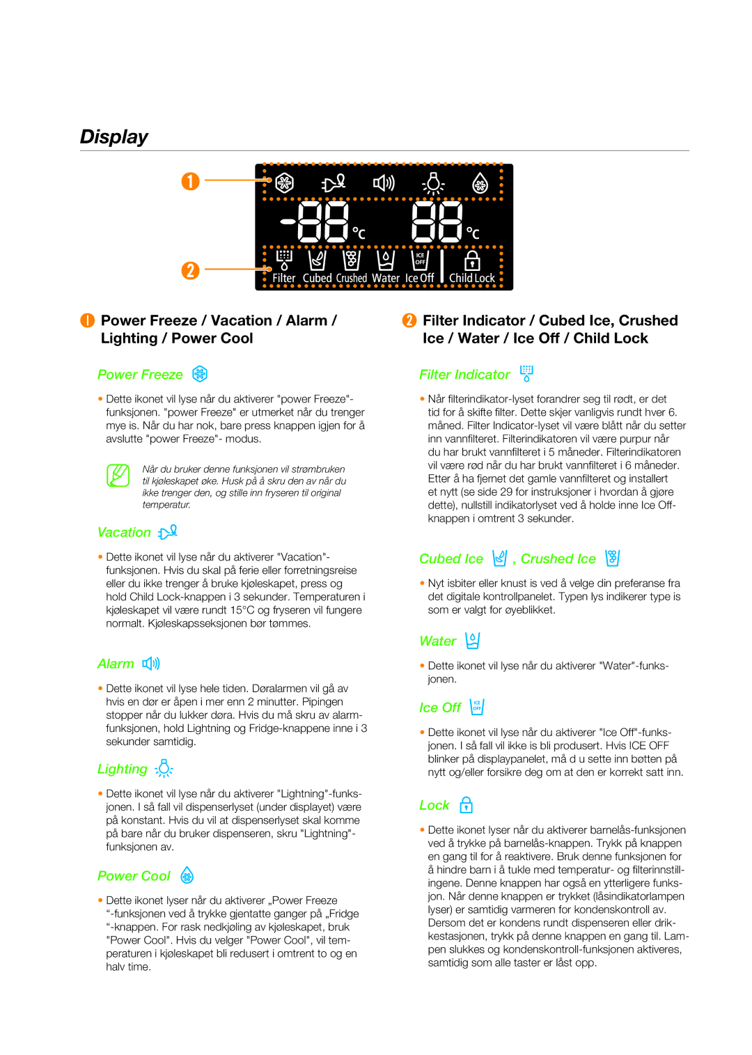 Samsung RSG5PUBP1/XEE, RSG5DUSW1/XEE, RSG5FURS1/XEE manual Display, ❶ Power Freeze / Vacation / Alarm / Lighting / Power Cool 