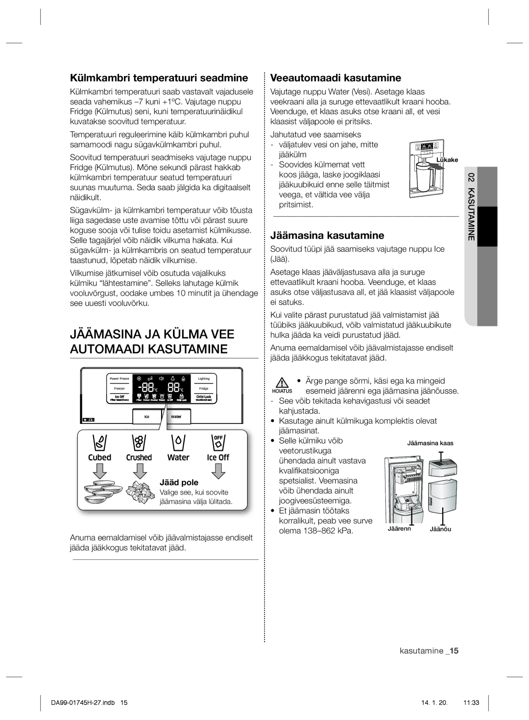 Samsung RSG5FUMH1/BWT Jäämasina JA Külma VEE Automaadi Kasutamine, Külmkambri temperatuuri seadmine, Jäämasina kasutamine 