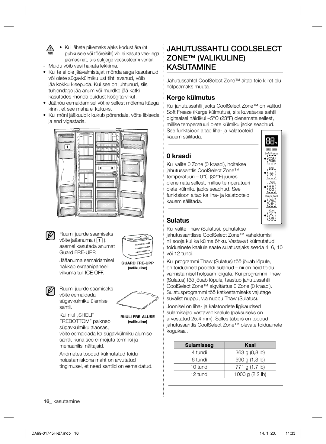 Samsung RSG5FURS1/BWT, RSG5FUMH1/BWT Jahutussahtli Coolselect Zone Valikuline Kasutamine, Kerge külmutus, Kraadi, Sulatus 