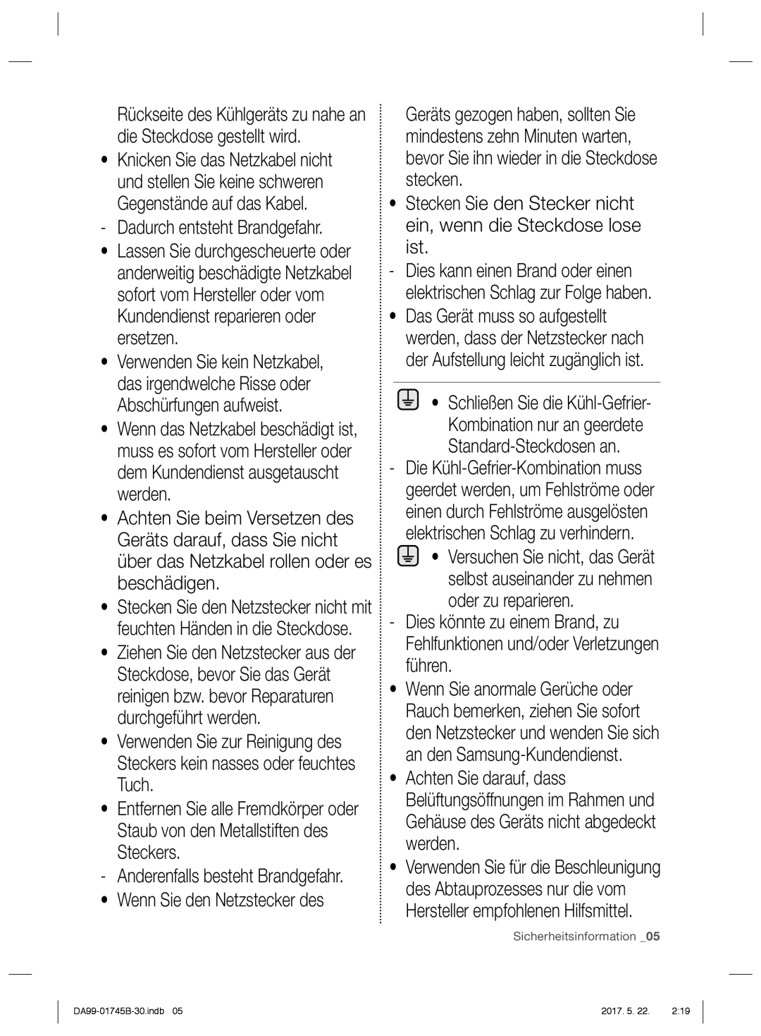 Samsung RSG5DURS1/XEF, RSG5PCRS1/XEO, RSG5FURS1/ANU, RSG5FUPS1/XEG, RSG5PURS1/EUR, RSH7PNRS1/XEG Dadurch entsteht Brandgefahr 