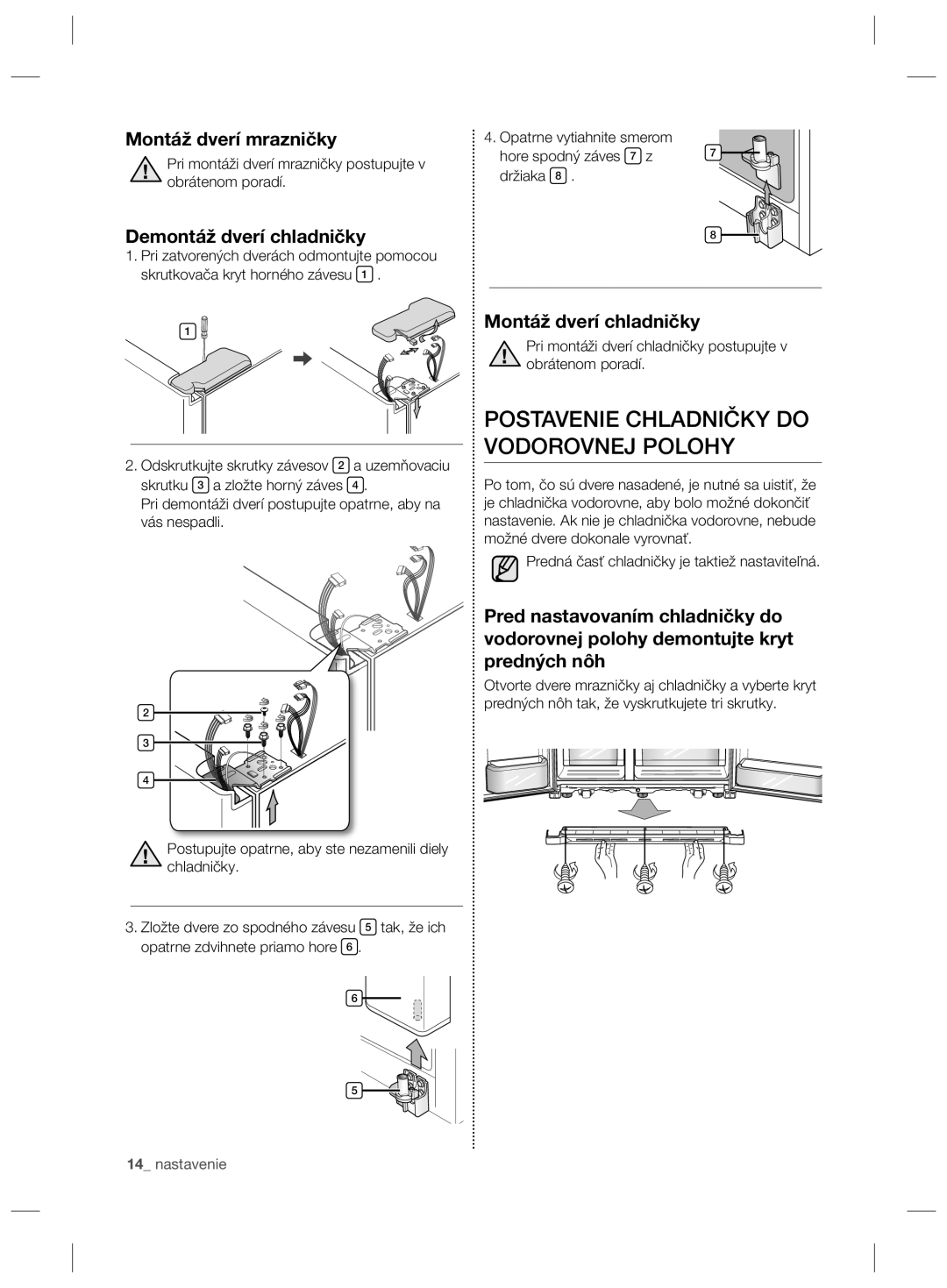 Samsung RSG5FURS1/ANU manual Postavenie Chladničky do Vodorovnej Polohy, Montáž dverí mrazničky, Demontáž dverí chladničky 