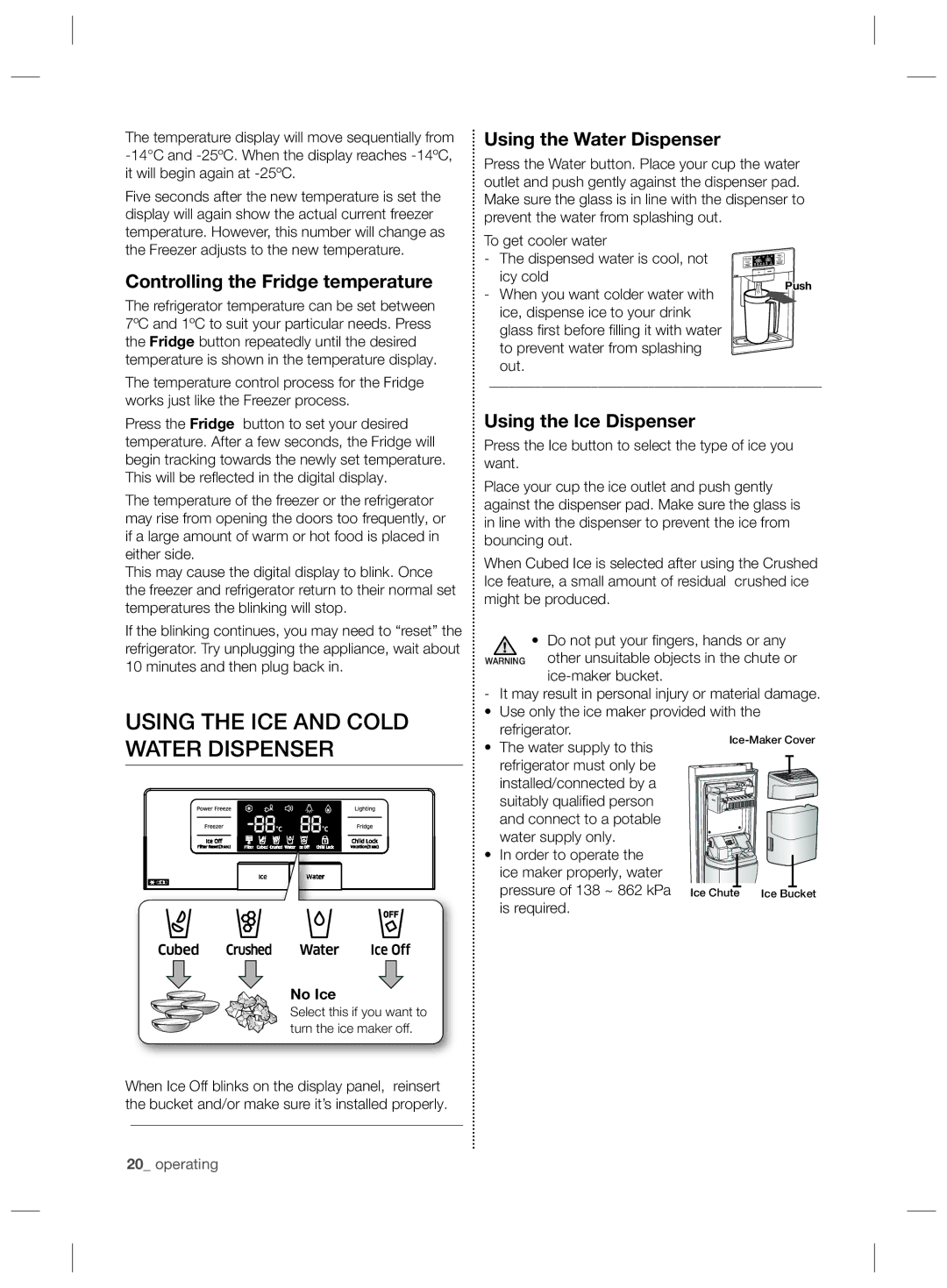 Samsung RSG5PURS1/EUR manual Using the ICE and Cold Water Dispenser, Using the Water Dispenser, Using the Ice Dispenser 