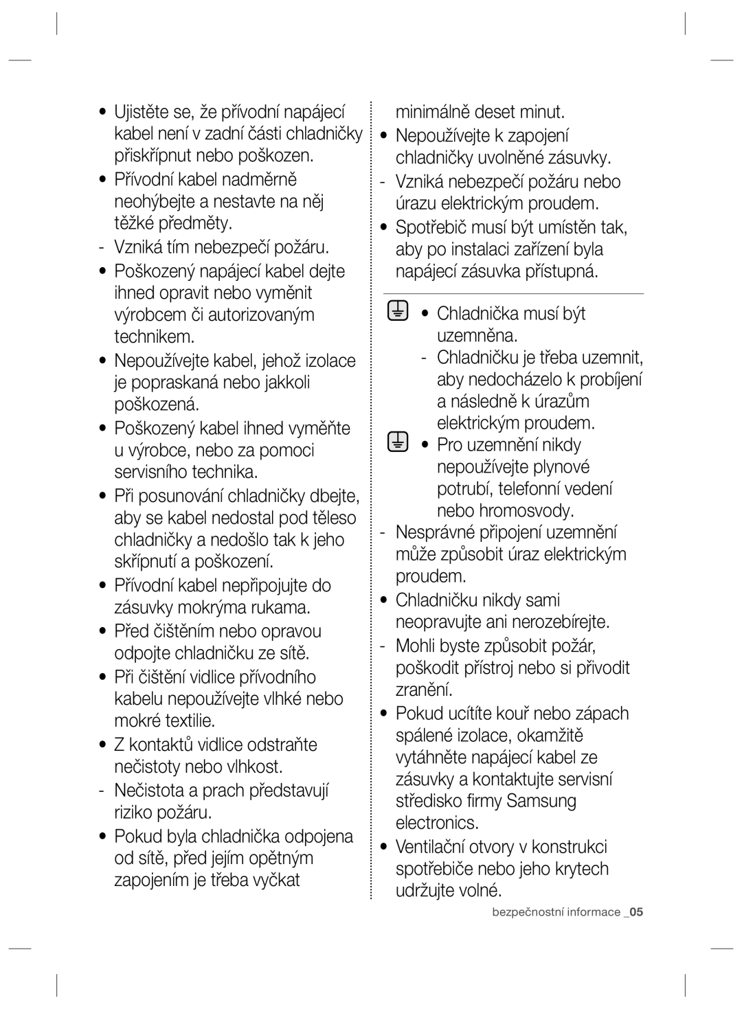 Samsung RSG5PURS1/EUR Nečistota a prach představují riziko požáru, Minimálně deset minut, Chladnička musí být uzemněna 