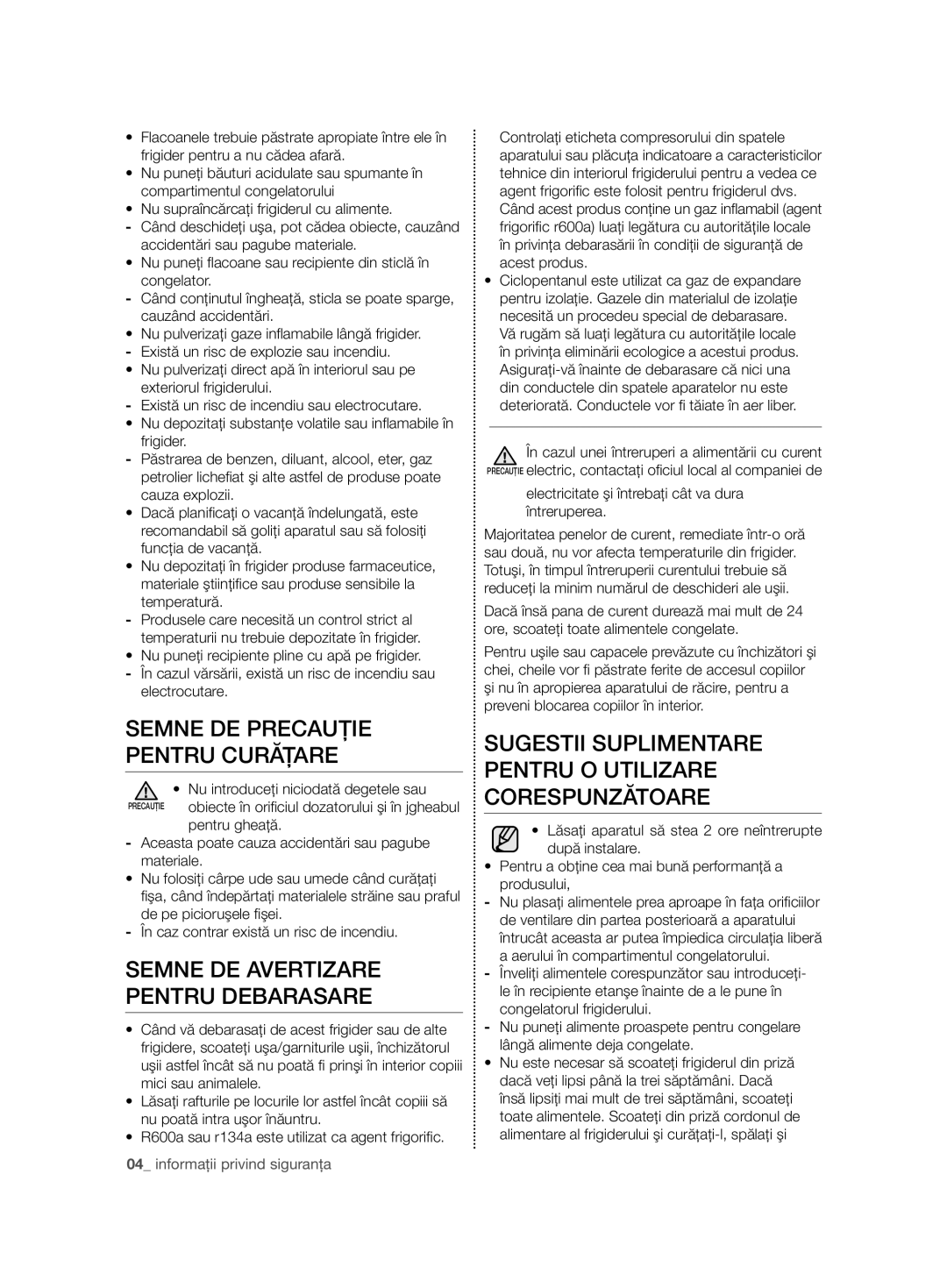 Samsung RSG5PURS1/EUR manual Semne DE Precauţie Pentru Curăţare, Sugestii Suplimentare Pentru O Utilizare Corespunzătoare 