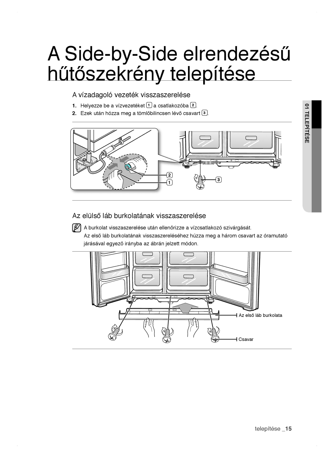 Samsung RSH1DTIS1/XEH, RSH1DTSW1/XEH manual Vízadagoló vezeték visszaszerelése, Az elülső láb burkolatának visszaszerelése 