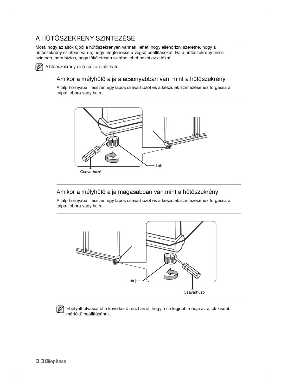 Samsung RSH1DTBP1/XEH, RSH1DTSW1/XEH Hűtőszekrény Szintezése, Amikor a mélyhűtő alja magasabban van,mint a hűtőszekrény 