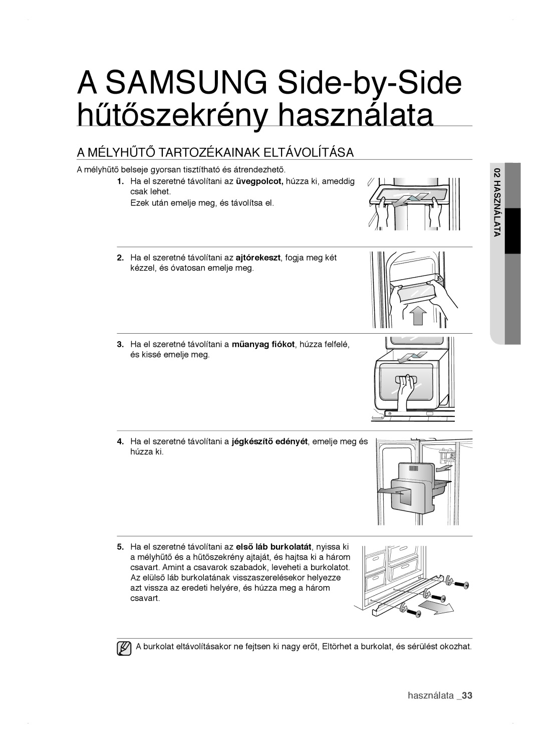 Samsung RSH1DTIS1/XEH, RSH1DTSW1/XEH, RSH1FTIS1/XEH, RSH1NTPE1/XEH, RSH1DTBP1/XEH manual Mélyhűtő Tartozékainak Eltávolítása 