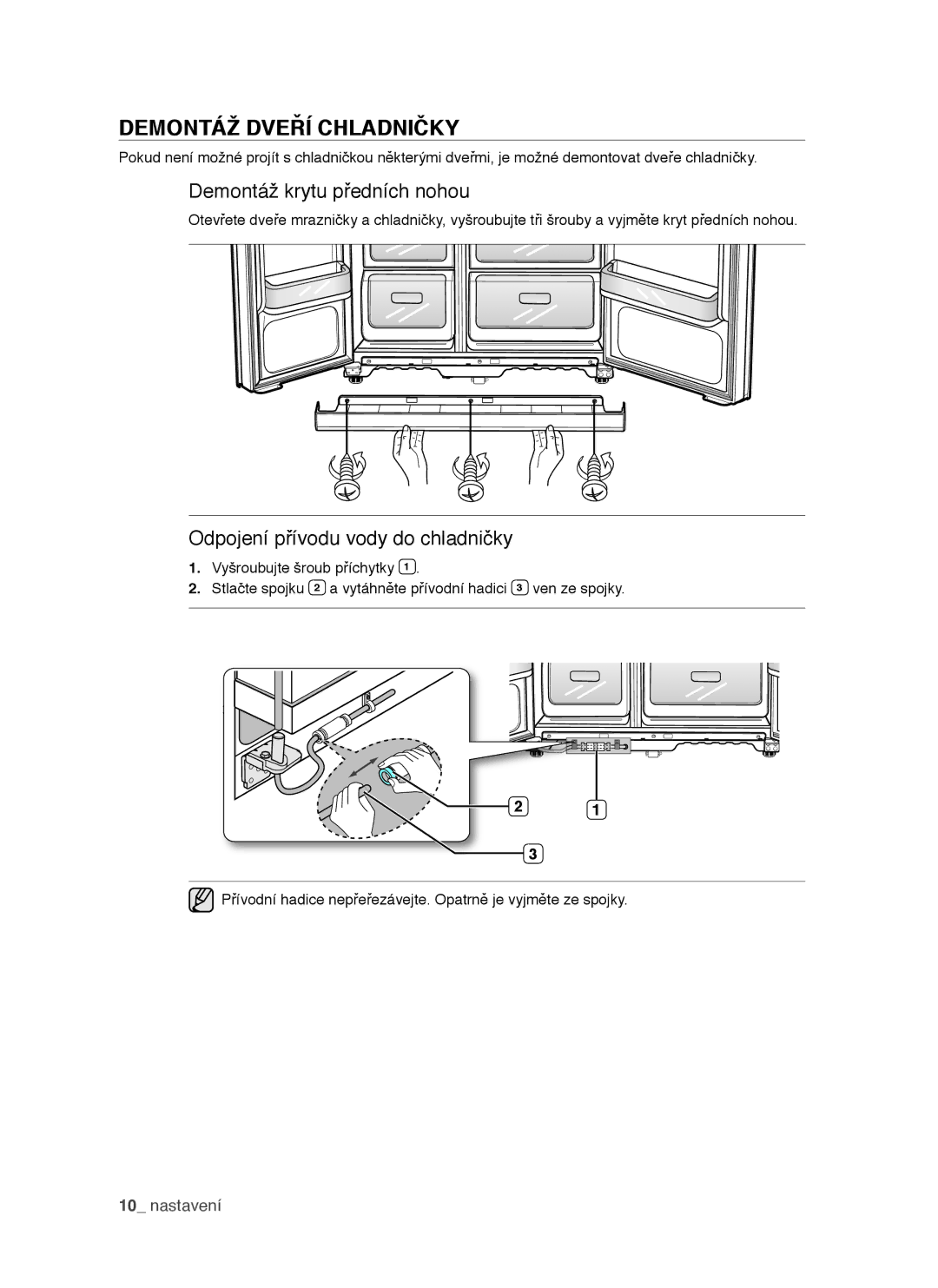 Samsung RSH1DTSW1/XEH manual Demontáž Dveří Chladničky, Demontáž krytu předních nohou, Odpojení přívodu vody do chladničky 