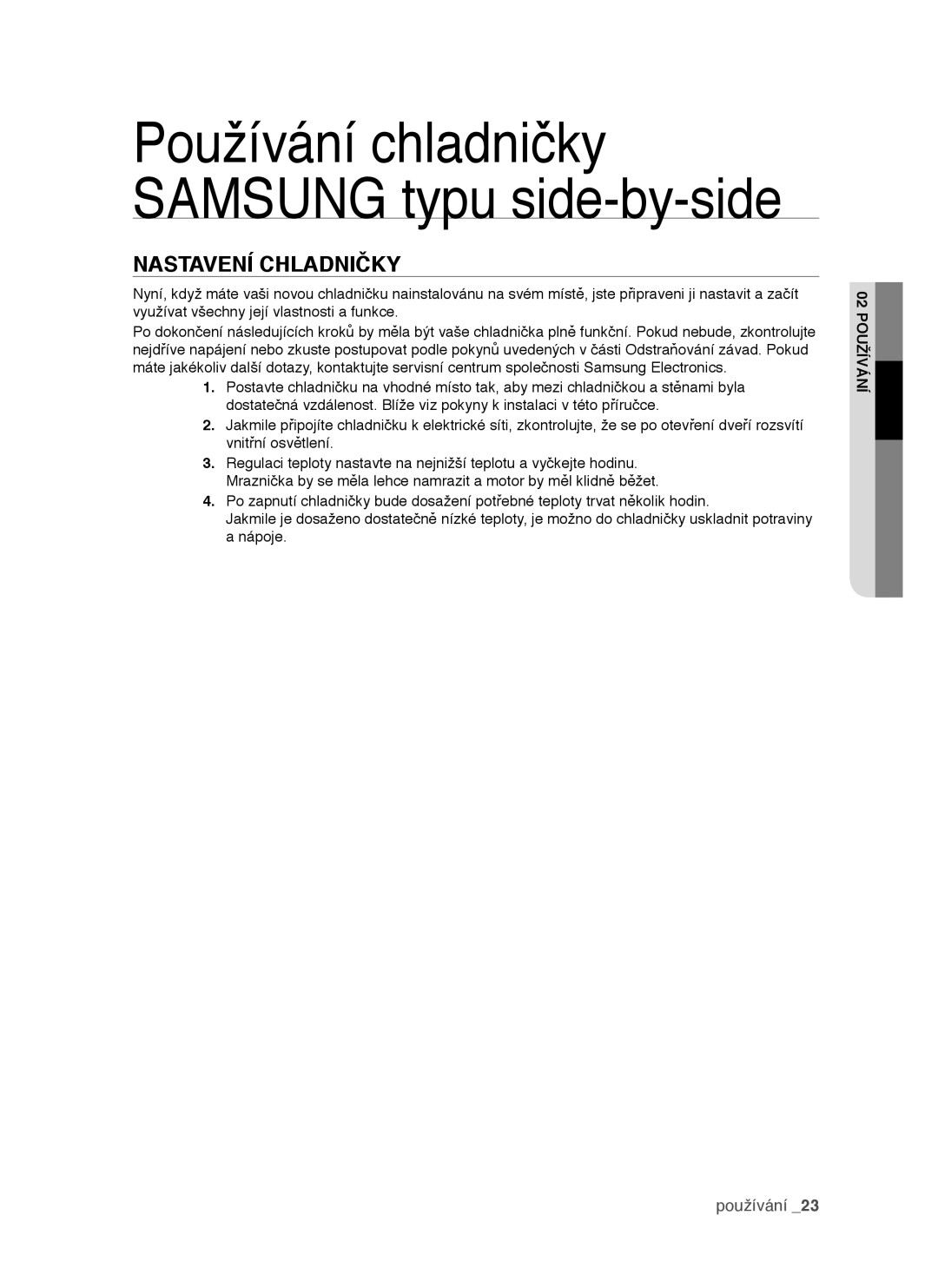 Samsung RSH1DTIS1/XEH, RSH1DTSW1/XEH, RSH1FTIS1/XEH Používání chladničky Samsung typu side-by-side, Nastavení Chladničky 