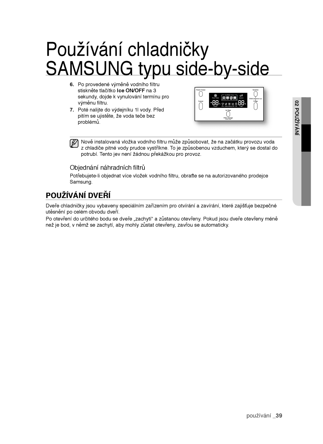 Samsung RSH1DTBP1/XEH, RSH1DTSW1/XEH, RSH1FTIS1/XEH, RSH1NTPE1/XEH manual Používání Dveří, Objednání náhradních filtrů 