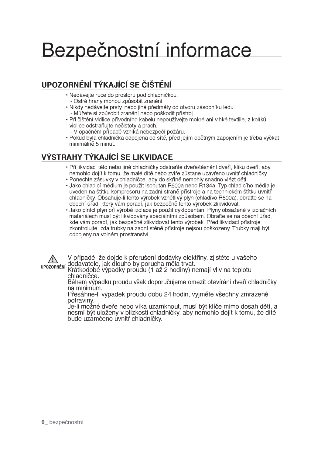 Samsung RSH1FTIS1/XEH, RSH1DTSW1/XEH, RSH1NTPE1/XEH manual Upozornění Týkající SE Čištění, Výstrahy Týkající SE Likvidace 