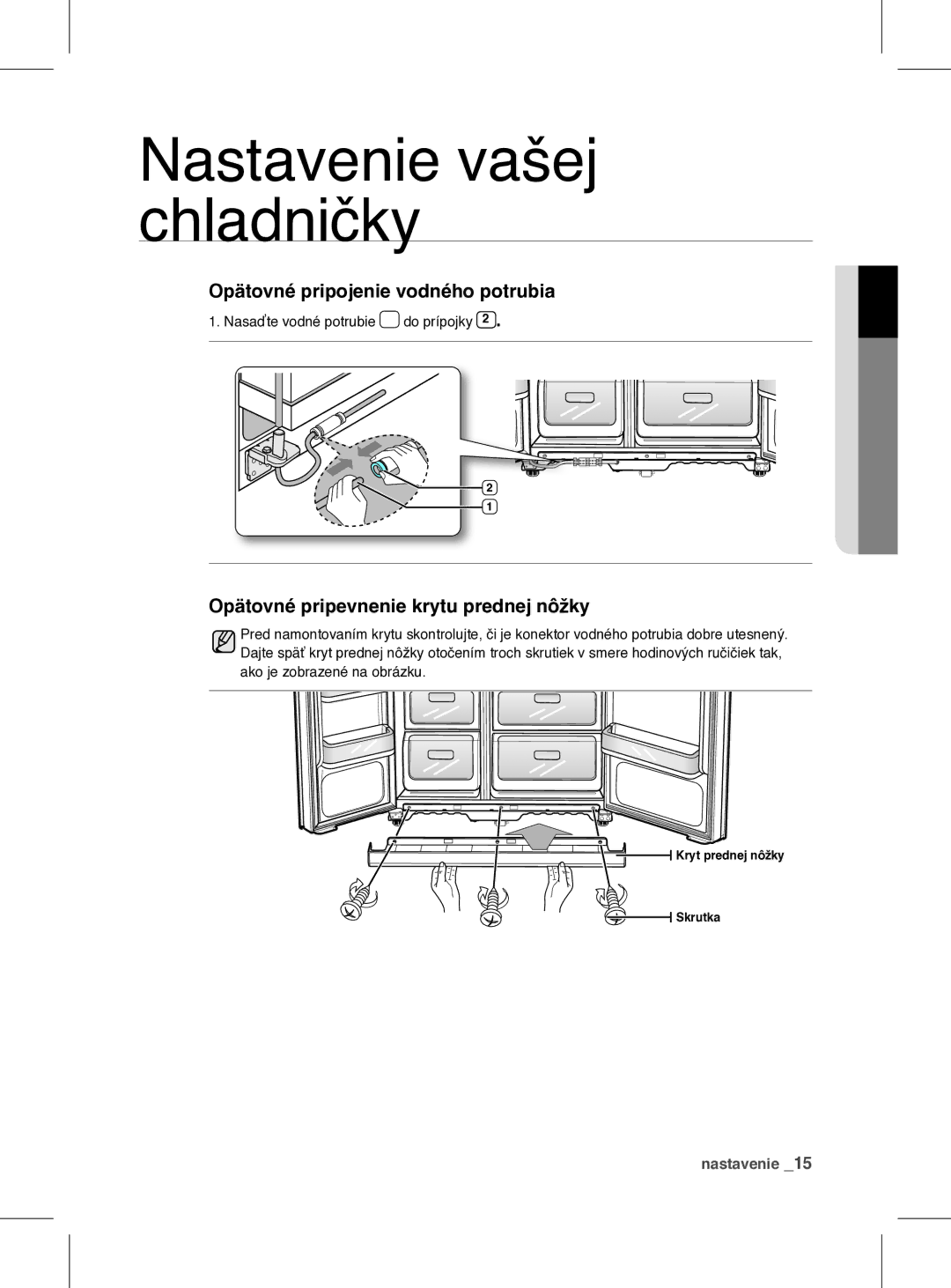 Samsung RSH1FEIS1/XEH manual Opätovné pripojenie vodného potrubia, Opätovné pripevnenie krytu prednej nôžky 