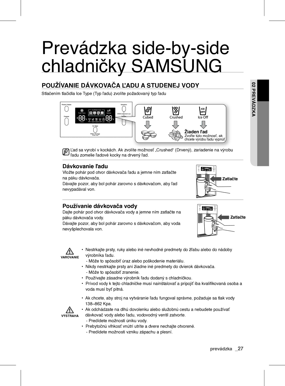 Samsung RSH1FEIS1/XEH manual Používanie Dávkovača Ľadu a Studenej Vody, Dávkovanie ľadu, Používanie dávkovača vody 