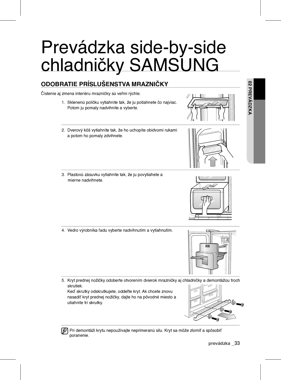 Samsung RSH1FEIS1/XEH manual Odobratie Príslušenstva Mrazničky 