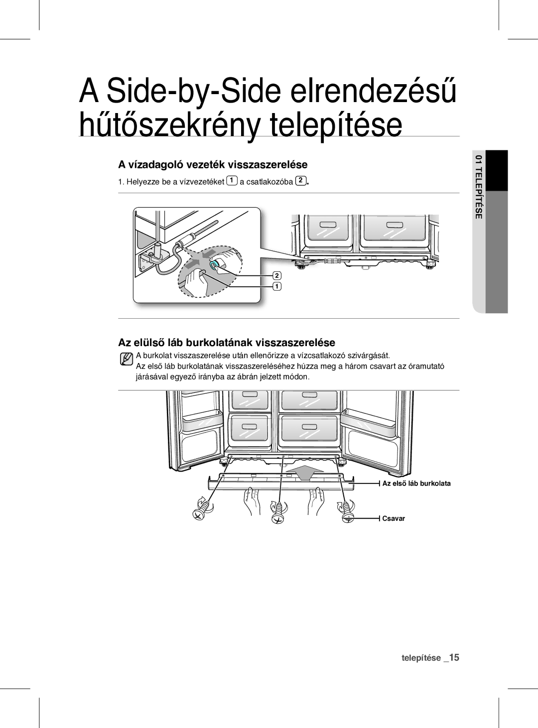 Samsung RSH1FEIS1/XEH manual Vízadagoló vezeték visszaszerelése, Az elülső láb burkolatának visszaszerelése 