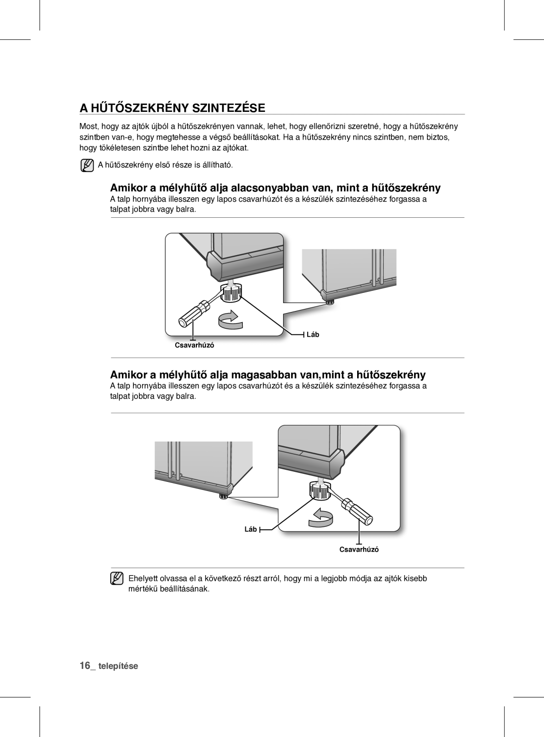 Samsung RSH1FEIS1/XEH manual Hűtőszekrény Szintezése, Amikor a mélyhűtő alja magasabban van,mint a hűtőszekrény 