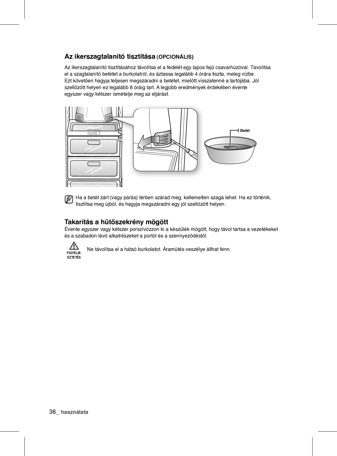 Samsung RSH1FEIS1/XEH manual Az ikerszagtalanító tisztítása Opcionális, Takarítás a hűtőszekrény mögött 