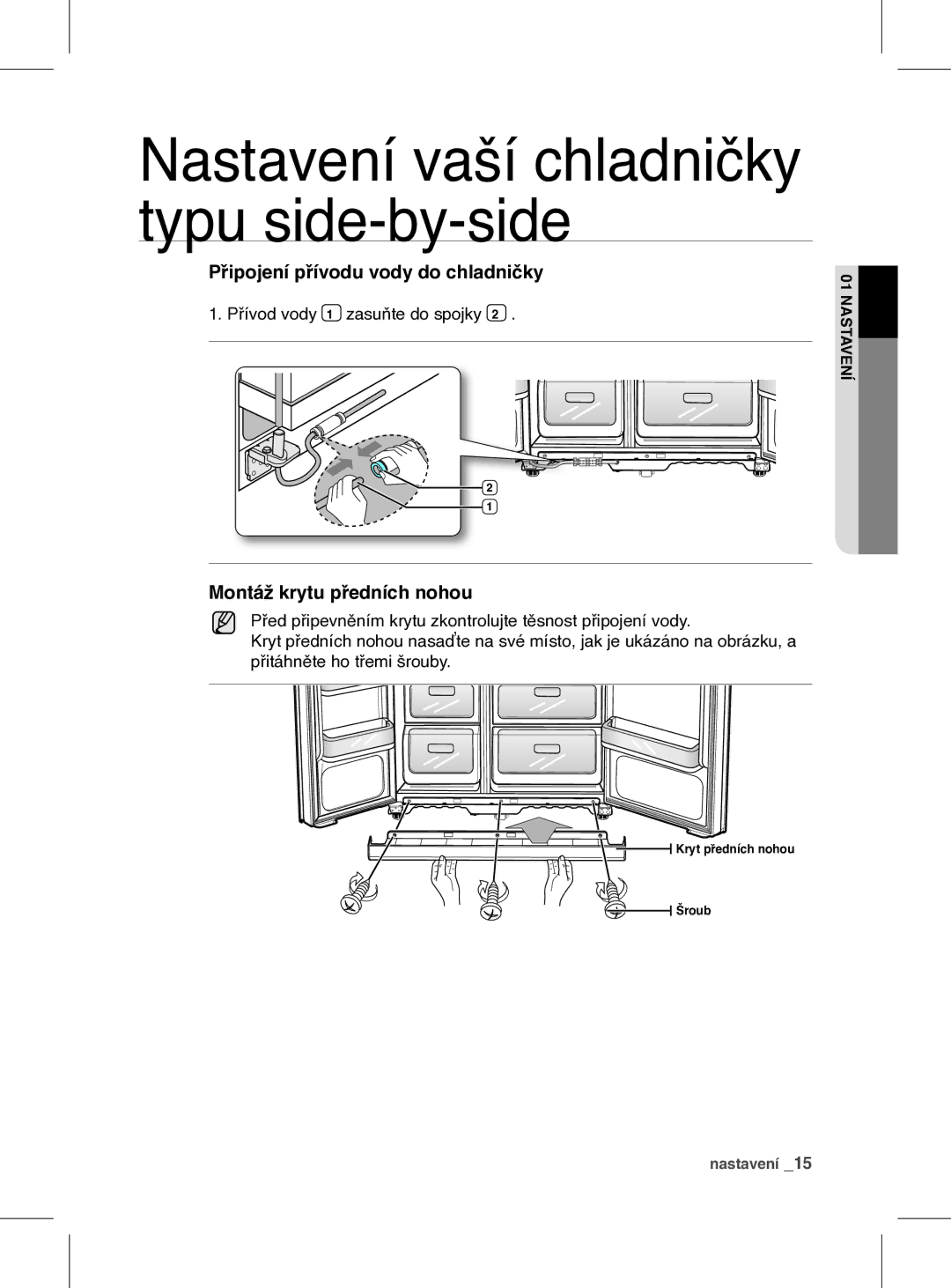 Samsung RSH1FEIS1/XEH manual Připojení přívodu vody do chladničky, Montáž krytu předních nohou 